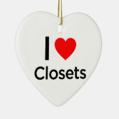 I Love Closets Keramisch Ornament (Rechts)