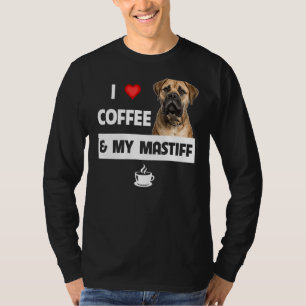 I Love Coffee And My Bullmastiff Mom Dad Pet Paren T-shirt