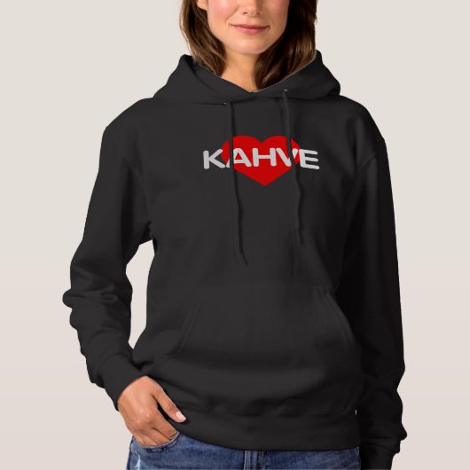 I Love Coffee - Kahve Turkey Hoodie (Voorkant)