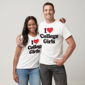 I Love College Girls T-shirt (Unisex)