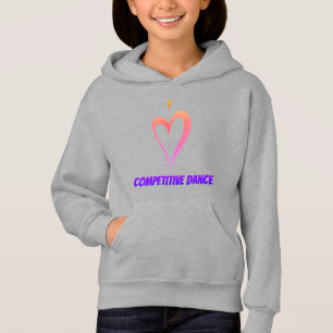 I Love Competitiveness Dance - Kinder Pullover Hoo