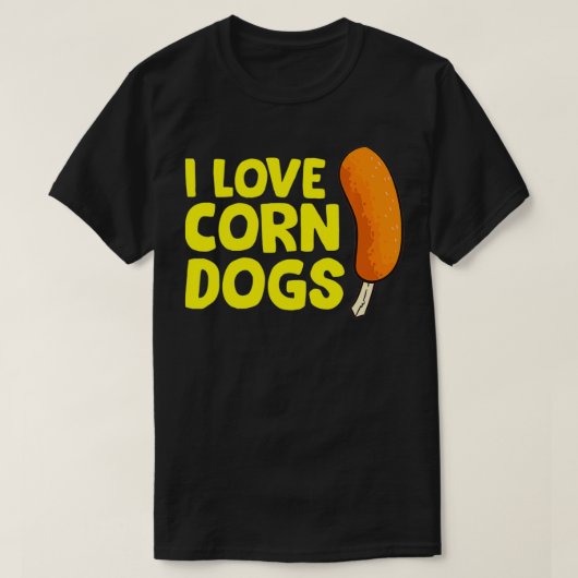 I Love Corn Dogs Funny Corndog  T-shirt (Design voorkant)