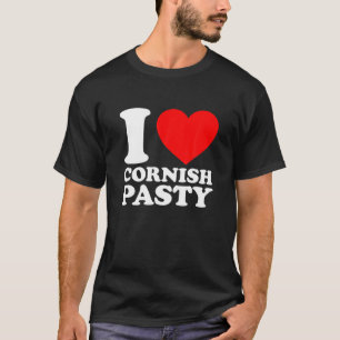I Love Cornish Pasty I Heart Cornish Pasty Food Lo T-shirt