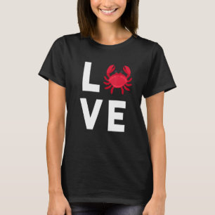 I Love Crabs Cute Crab Lover Crustacean Seafood Cr T-shirt