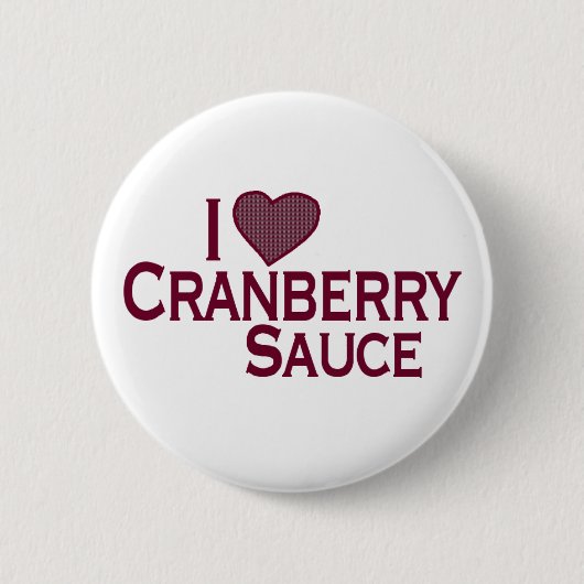 I Love Cranberry Sauce Ronde Button 5,7 Cm (Voorkant)