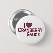 I Love Cranberry Sauce Ronde Button 5,7 Cm (Voorkant /achterkant)