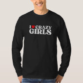 I Love Crazy Girls I Red Heart Crazy Girls  Quote  T-shirt (Voorkant)