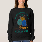 I Love Crocheting But Jesus Comes First Trui (Voorkant)