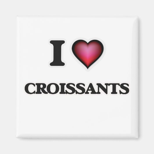 I Love Croissants Magneet (Voorkant)