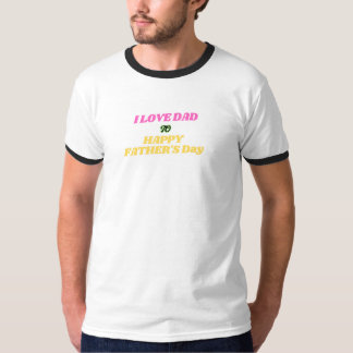 I Love Dad - Happy Vaderdag-shirt T-shirt