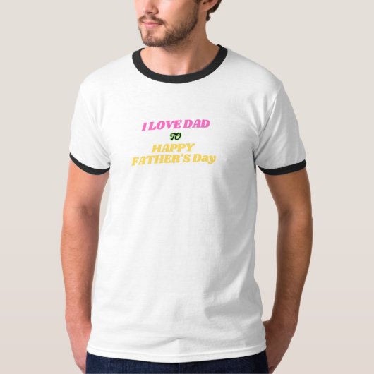 I Love Dad - Happy Vaderdag-shirt T-shirt (Voorkant)