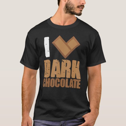 I Love Dark Chocolate Bars Bar Coca Milk Baking T-shirt (Voorkant)