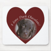 I Love Dark Chocolate - Chocolate Lab Muismat (Voorkant)