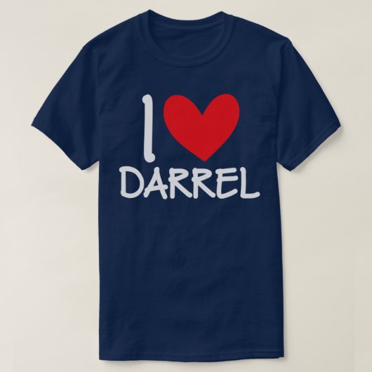 I Love Darrel Name Persoonlijke Mannen Guy BFF T-shirt (Design voorkant)