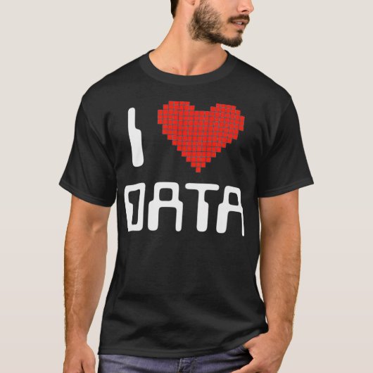 I Love Data Computer Science Statistics Student of T-shirt (Voorkant)