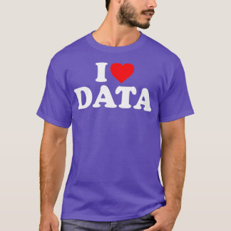 I Love Data Heart T-shirt