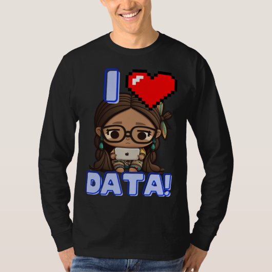 I Love Data Indigenous STEM Studying Girl T-shirt (Voorkant)
