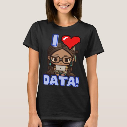 I Love Data Indigenous STEM Studying Girl T-shirt (Voorkant)