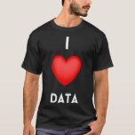 I Love Data Science Coding Programmer T-shirt<br><div class="desc">Ik hou van Data Science Coding Programmer. Kom op met een mode en comfortabele machine-learning & AI t-shirts! Bezoek ons nu en ontdek iets dat perfect voor je is. Mis niet uit!</div>