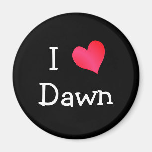 I Love Dawn Magneet