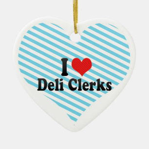 I Love Deli Clerks Keramisch Ornament