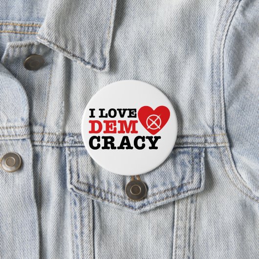 I Love Democracy Pin Ronde Button 7,6 Cm (In situ)