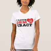 I Love Democracy - Women T-Shirt (Voorkant)