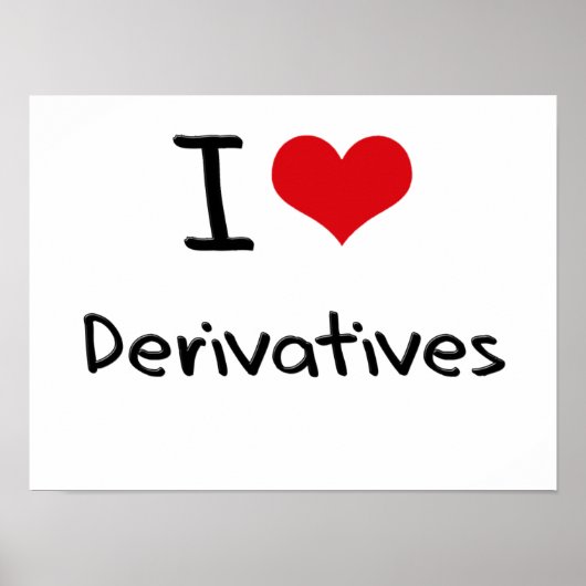 I Love Derivatives Poster (Voorkant)
