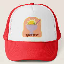 I Love Desert Funny Food Parody Pun Trucker Pet