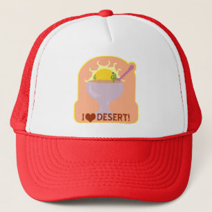 I Love Desert Funny Food Parody Pun Trucker Pet