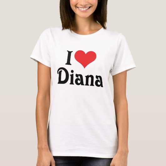 I Love Diana T-shirt (Voorkant)