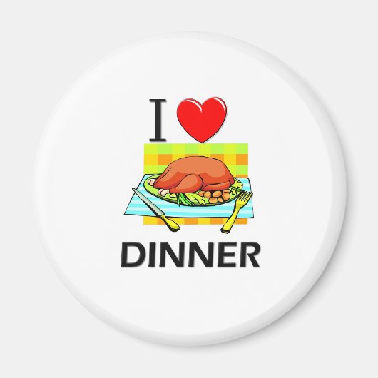 I Love Dinner Magneet (Voorkant)