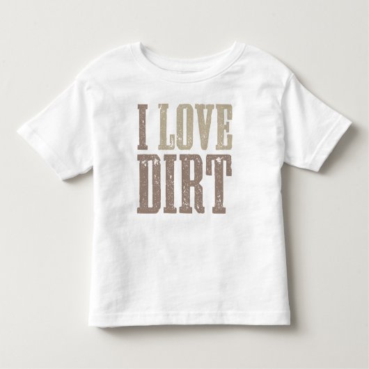 I Love Dirt Shirt (Voorkant)