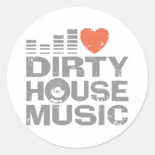 I Love Dirty House Music Ronde Sticker