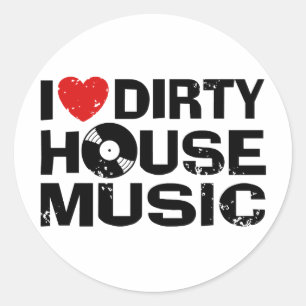 I Love Dirty House Music Ronde Sticker