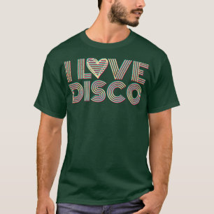 I Love Disco Music T-shirt