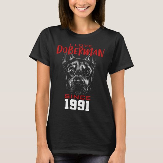 I love doberman since 1991 t-shirt (Voorkant)