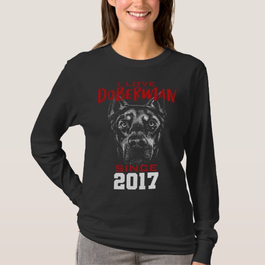 I love doberman since 2017 t-shirt (Voorkant)