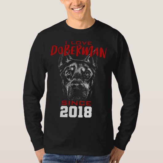 I love doberman since 2018 t-shirt (Voorkant)