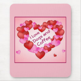 "i Love Dogs and Coffee" Hearts Valentijn Muismat