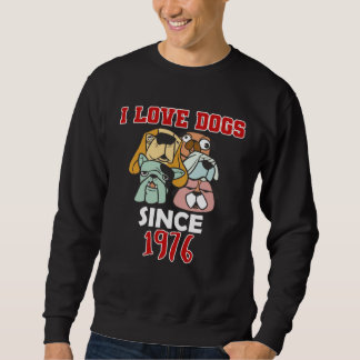 I love dogs since 1976 trui
