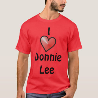 I Love Donnie Lee T-shirt