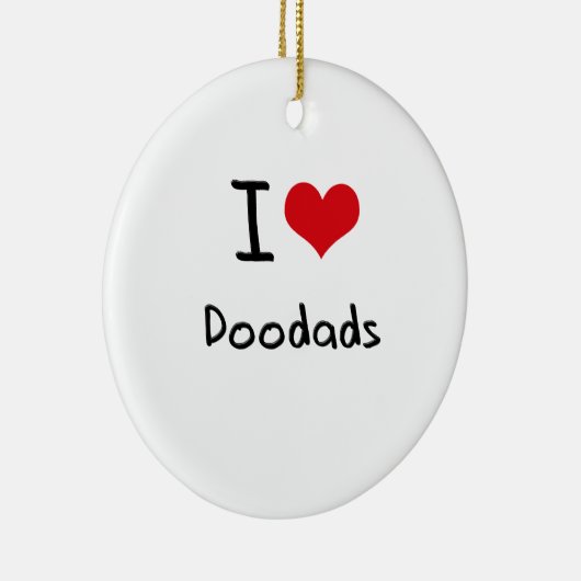 I Love Doodads Keramisch Ornament (Rechts)