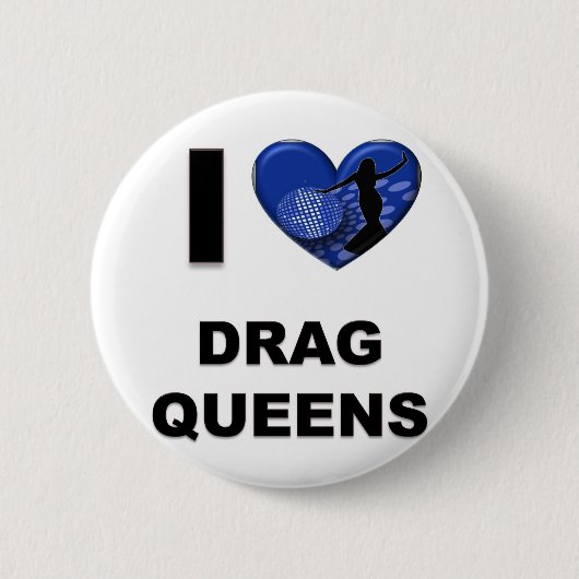 I Love Drag Queens Ronde Button 5,7 Cm (Voorkant)