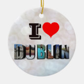 I Love Dublin Ireland 3D Travel Photo Keramisch Ornament (Voorkant)
