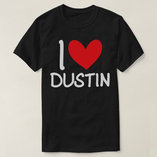 I Love Dustin Name Persoonlijke Mannen Guy BFF Fri T-shirt (Design voorkant)