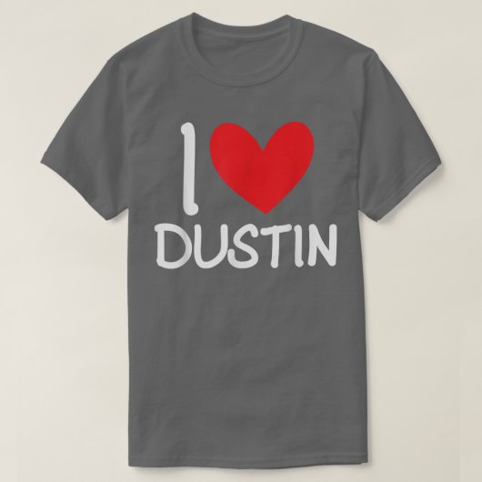I Love Dustin Name Persoonlijke Mannen Guy BFF Fri T-shirt (Design voorkant)