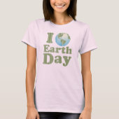 I Love Earth Day T-Shirt (Voorkant)