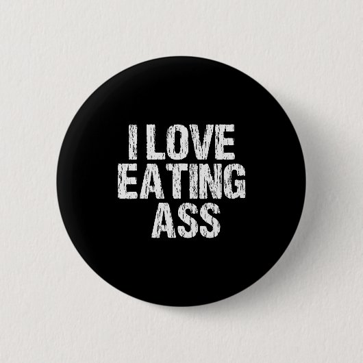 I Love Eating Funny Y Adult Distressed Profanity  Ronde Button 5,7 Cm (Voorkant)