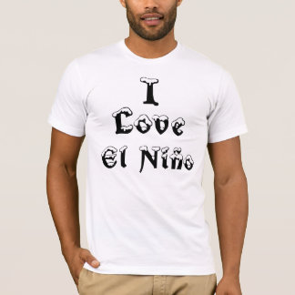I Love El Niño T-shirt